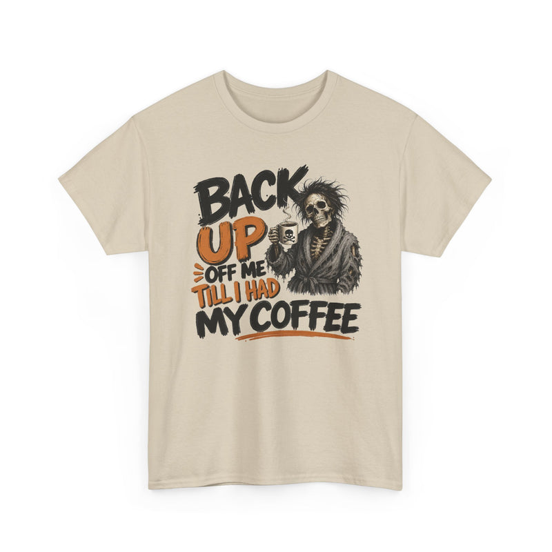 Back Up Off Me Till I Had My Coffee－Skeleton Coffee Sweatshirt