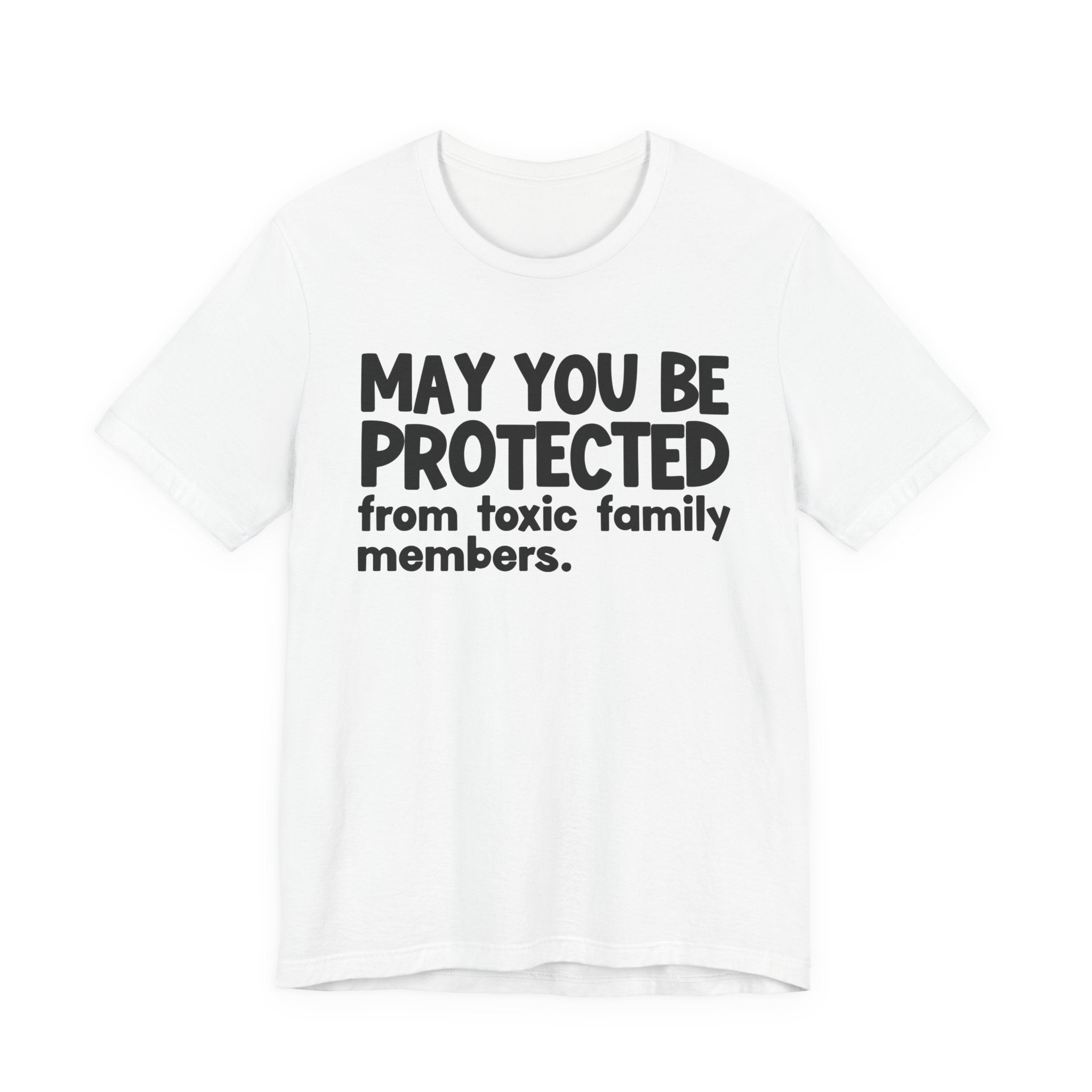 May You Be Protected From Toxic Family Members — Funny Sarcastic Prayer Tee