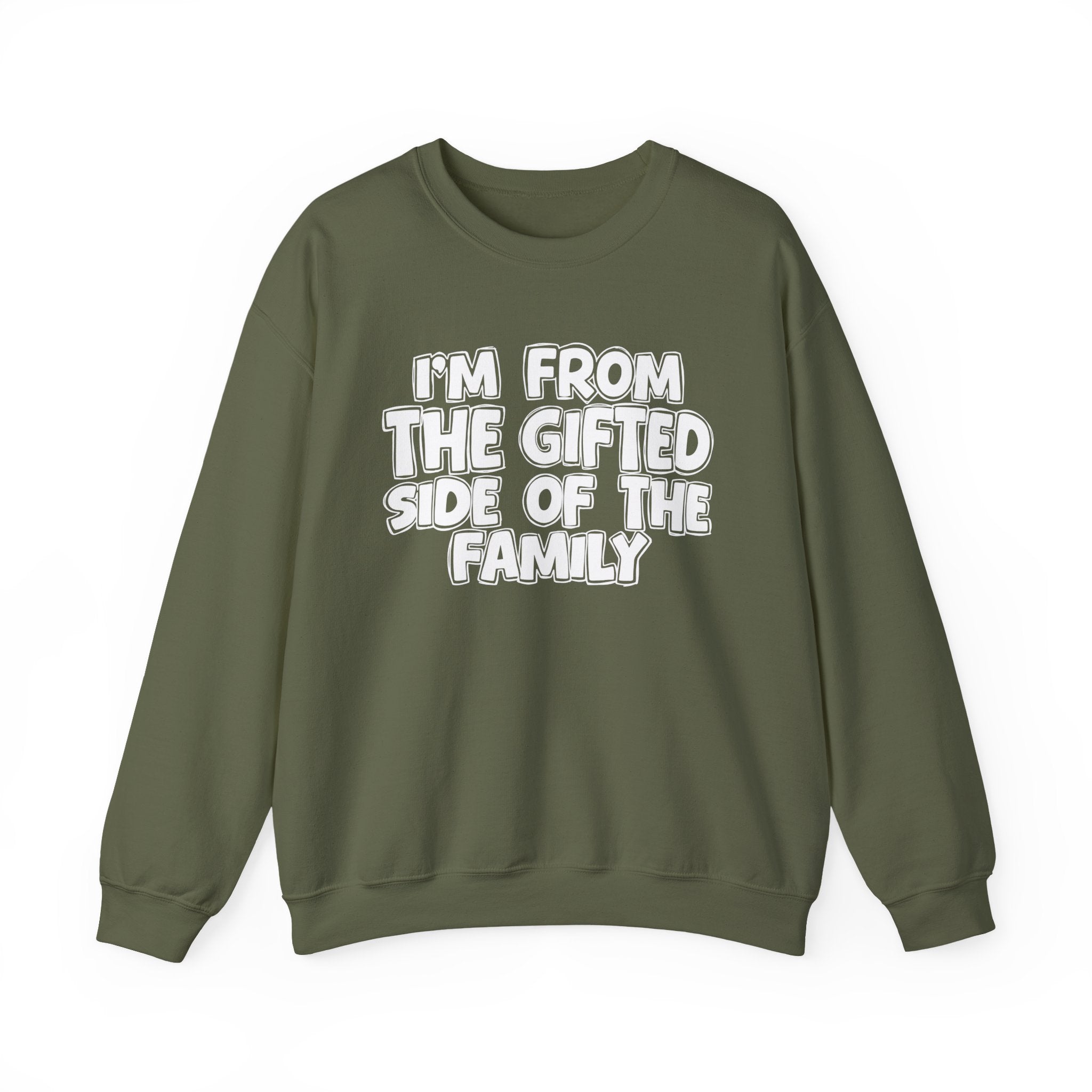 I'm From The Gifted Side Of The Family — Funny Family Gathering Sweatshirt