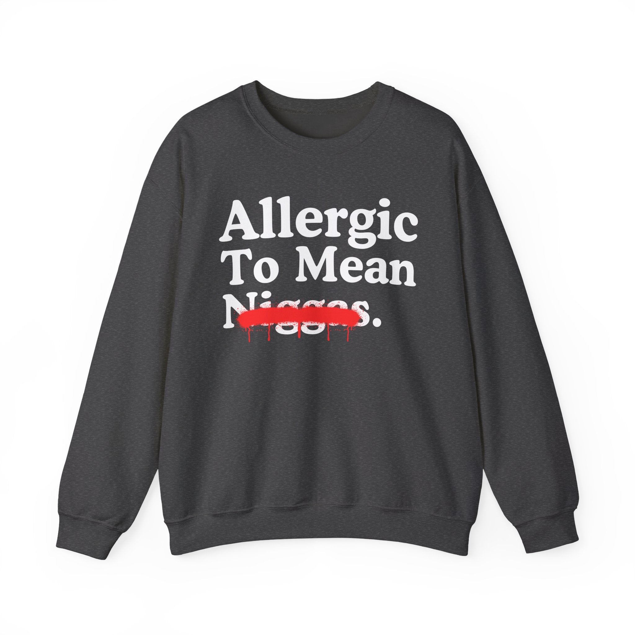 Allergic To Mean Niggas — Sarcastic Statement Sweatshirt