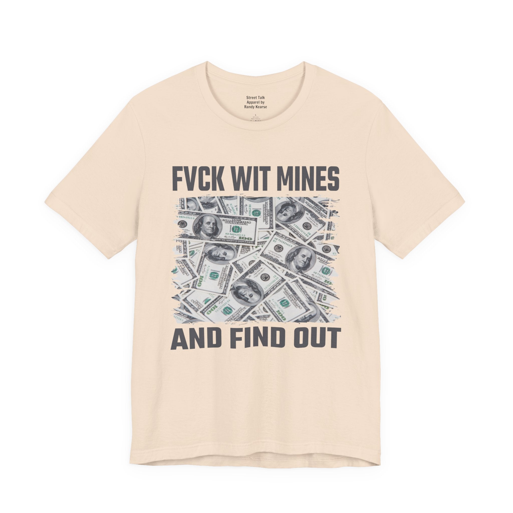 Fuck Wit Mines And Find Out T-Shirt