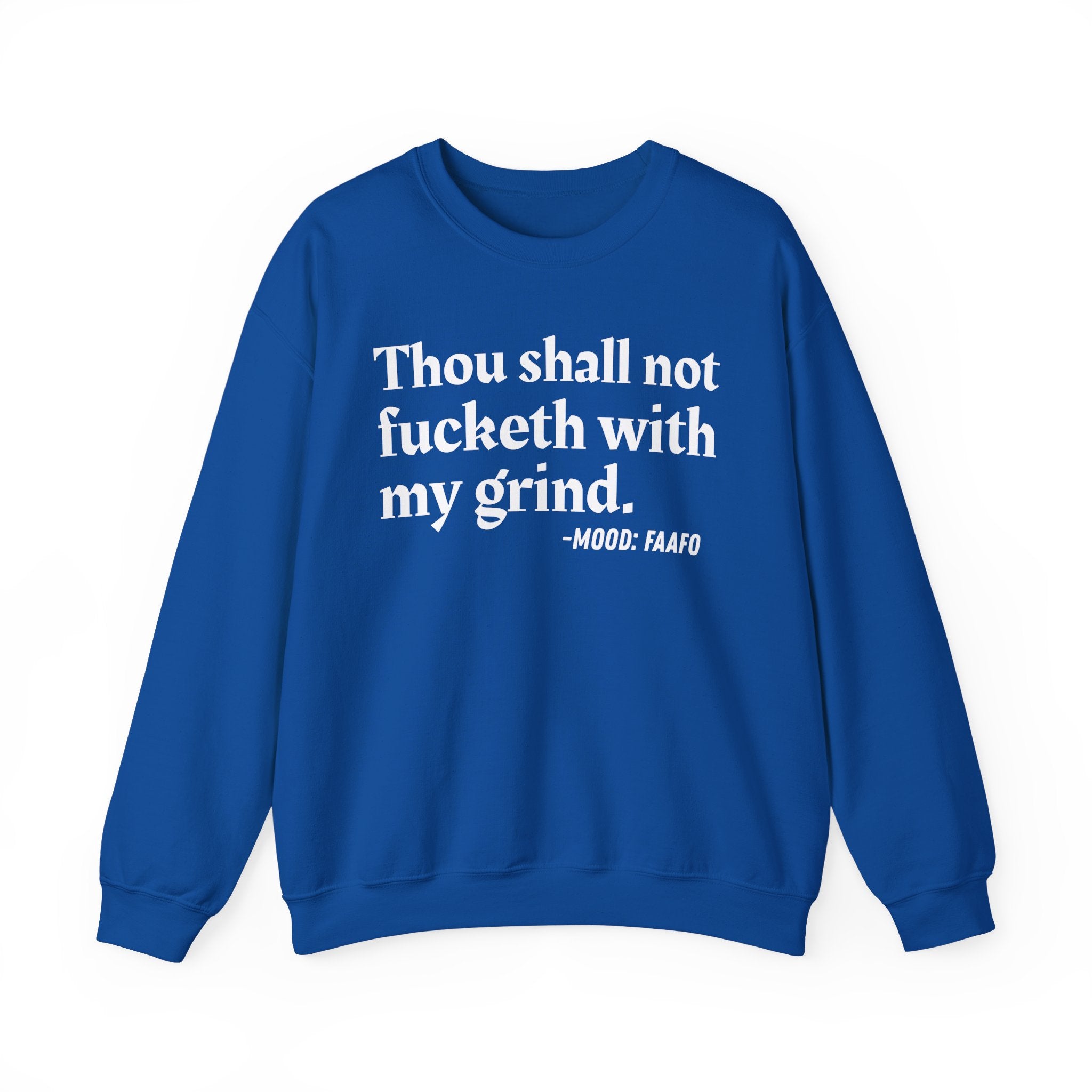 Thou Shall Not Fucketh With My Grind — Vintage Money Mood Sweatshirt
