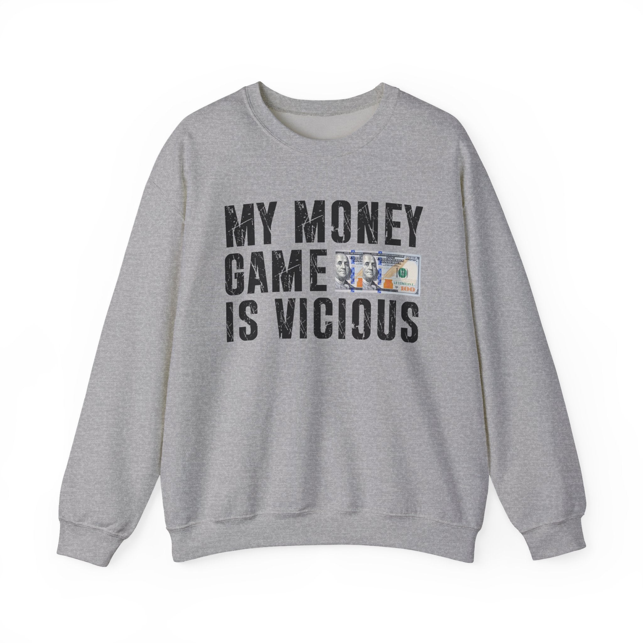 My Money Game Is Vicious - Sweatshirt