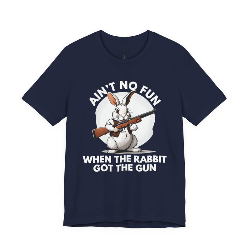 Ain't No Fun When The Rabbit Got The Gun － T-shirt