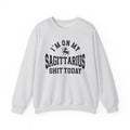 I'm On My Sagittarius Shit Today - Sweatshirt