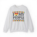 I Love My People Even The Ratchet Ones - Sweatshirt
