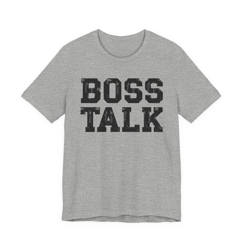 Boss Talk - T-Shirt