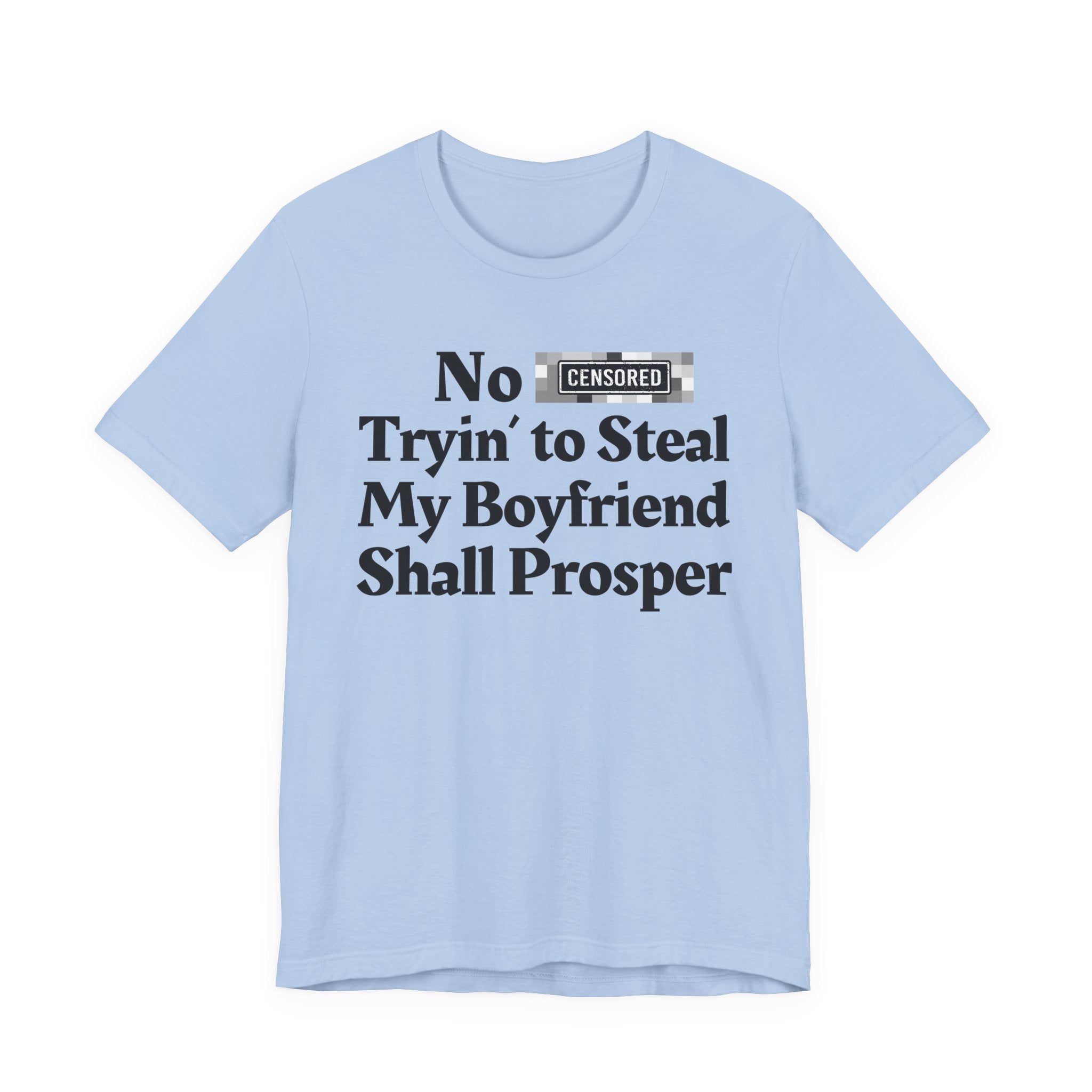 No Bitch Tryin' To Steal My Boyfriend Shall Prosper — Bold Christian Statement T-Shirt