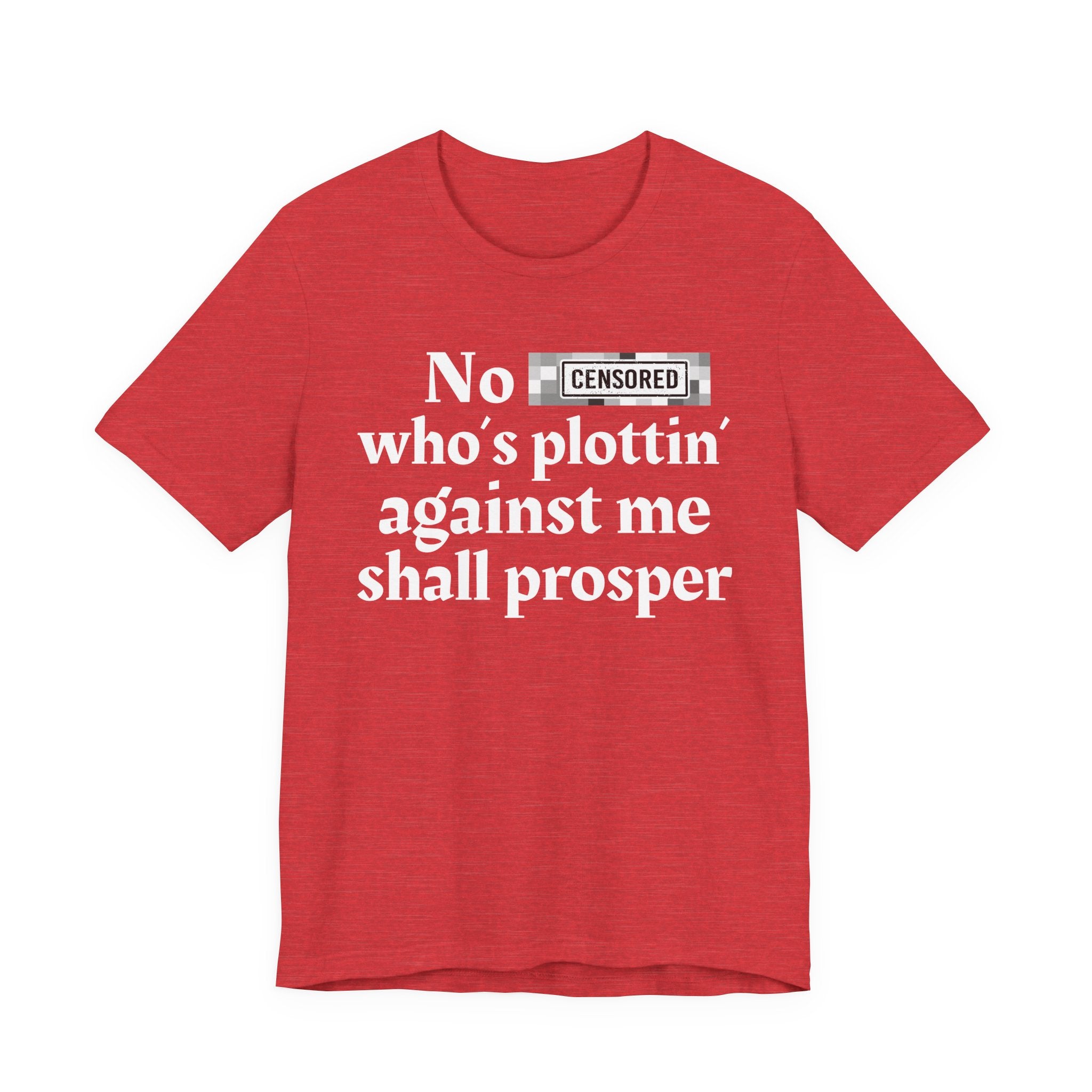 No Bitch Who's Plottin' Against Me Shall Prosper — Bold Christian Statement T-Shirt