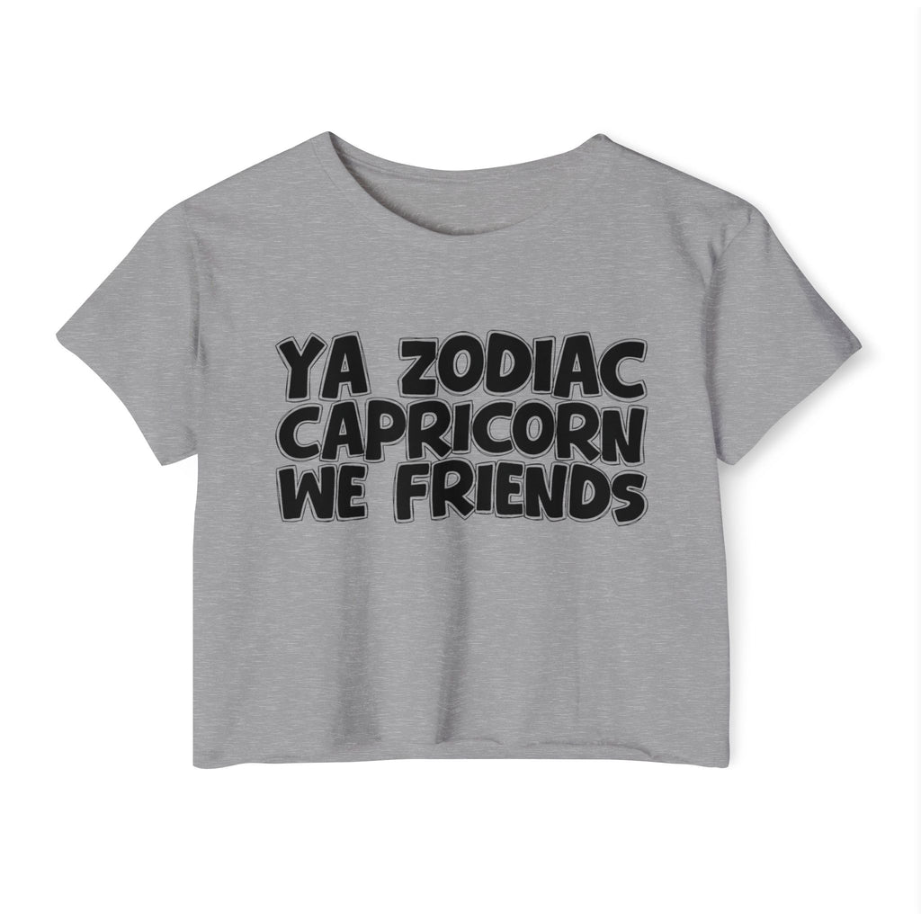Ya Zodiac Capricorn We Friends - Fun Zodiac Sign Crop Top