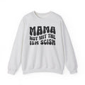 Mama Not Wit The Ism Scism Sweatshirt (solid print)