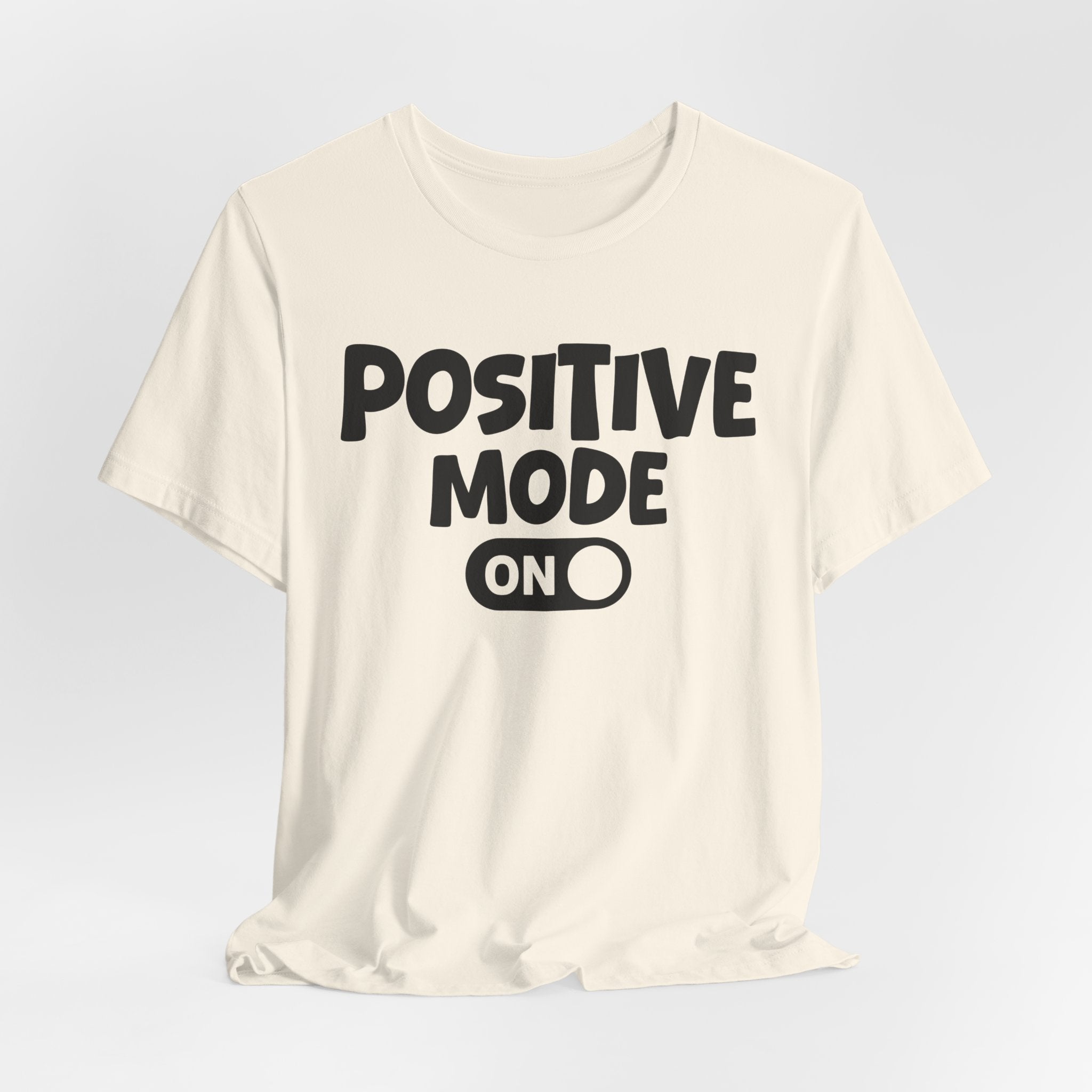 Positive Mode On — Motivational Positive Graphic Tee