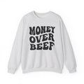 Money Over Beef - Sweatshirt