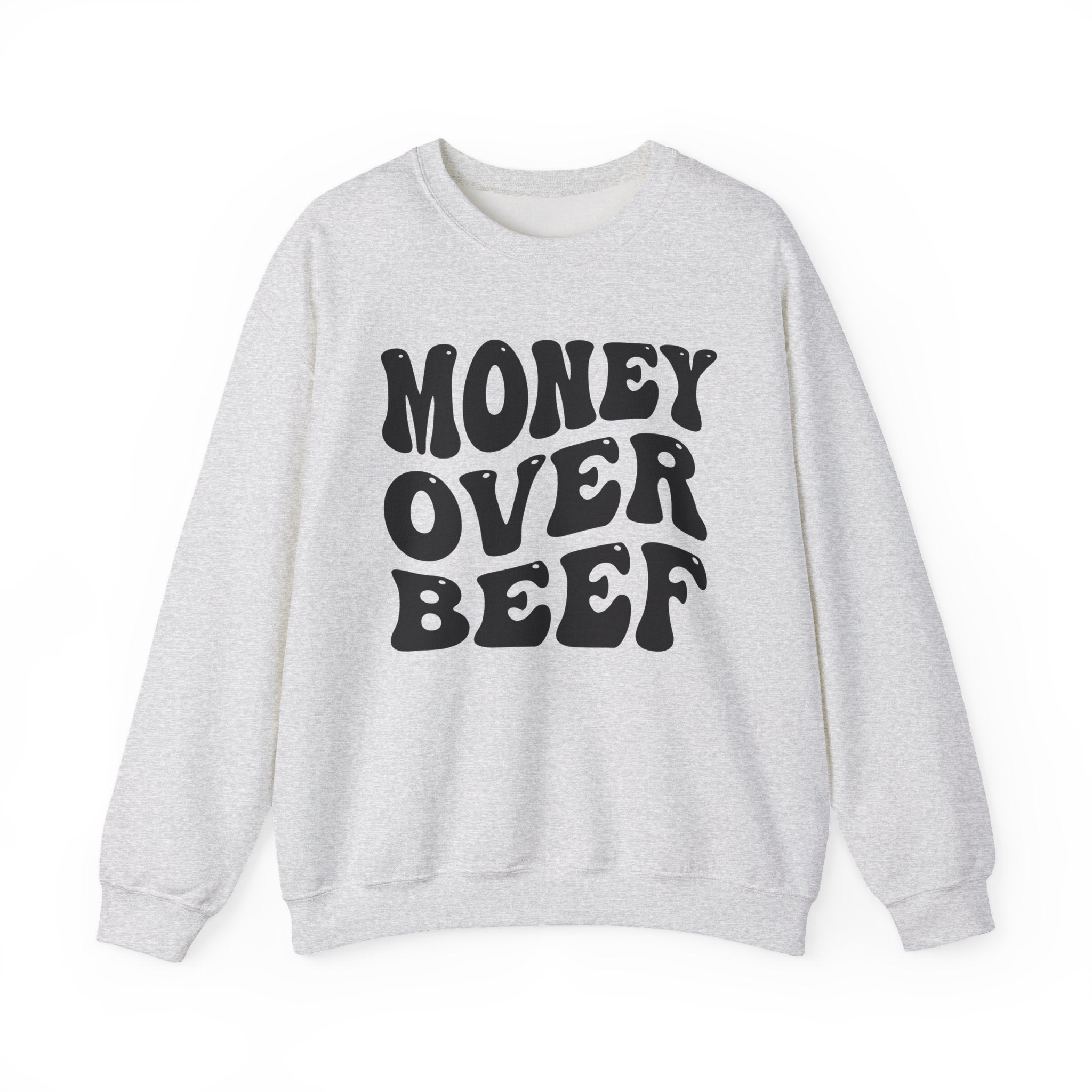 Money Over Beef - Sweatshirt