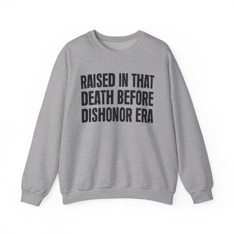 Raised In That Death Before Dishonor Era