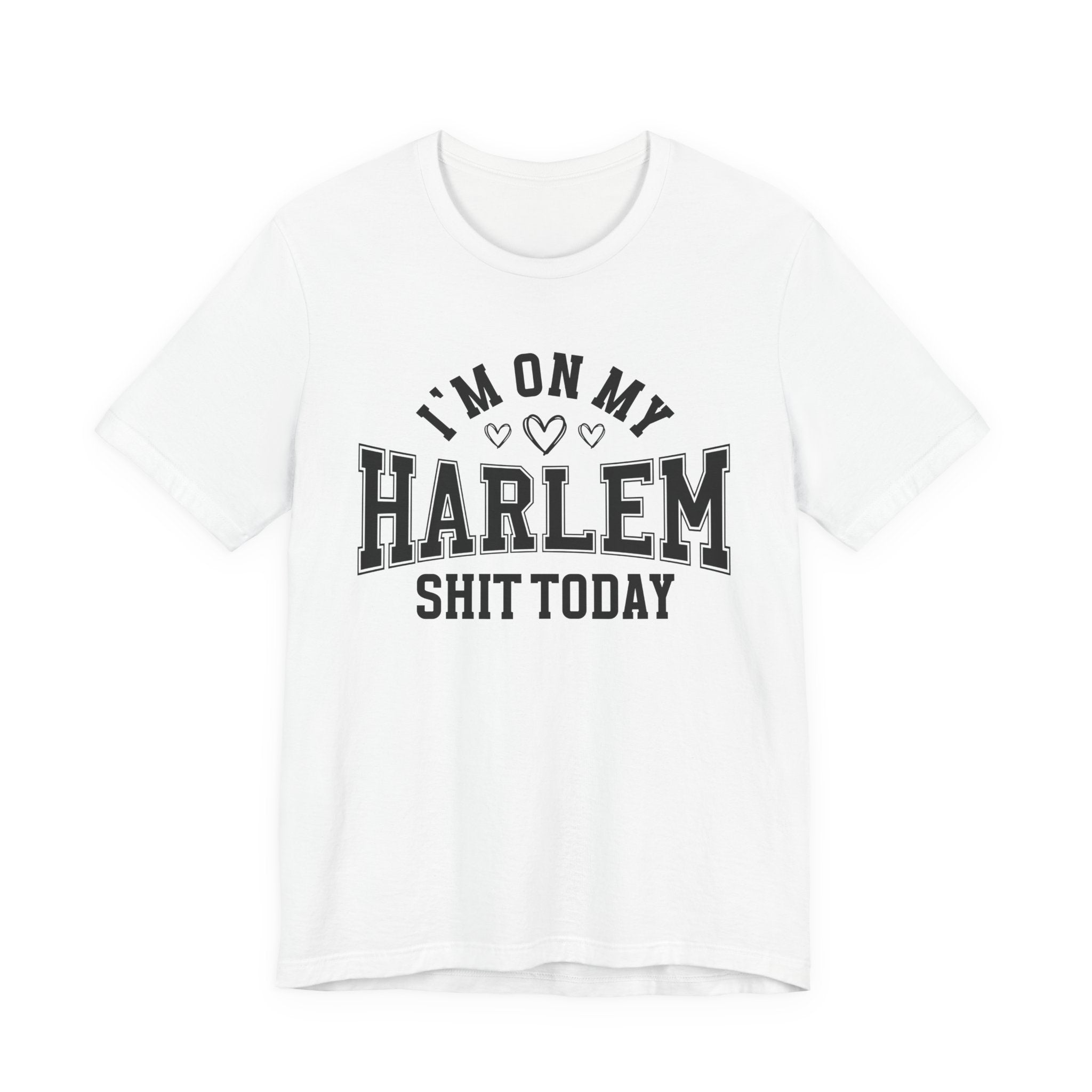 I'm On My Harlem Shit Today (Heart Holes) T-shirt