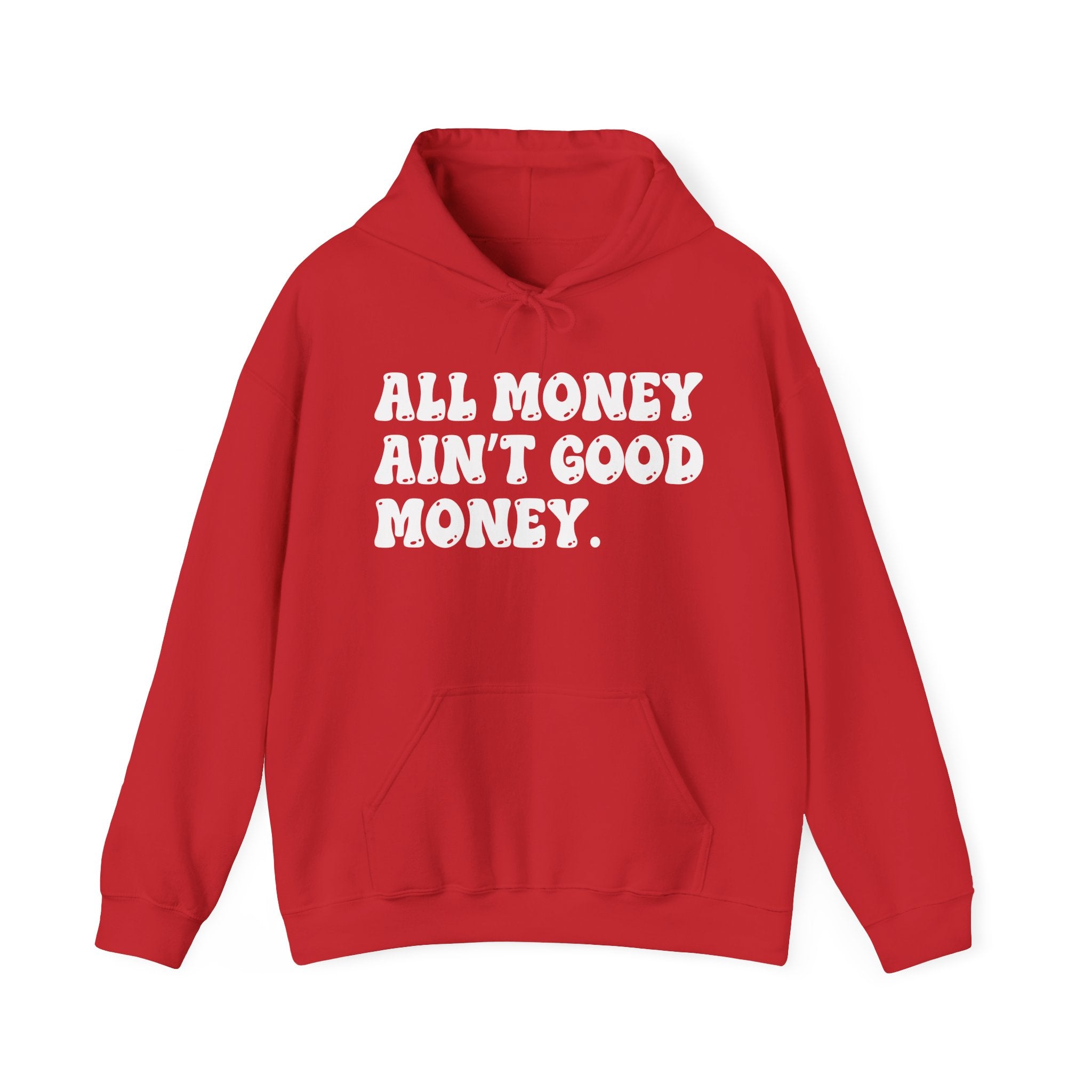 All Money Ain't Good Money — Funny Statement Pullover