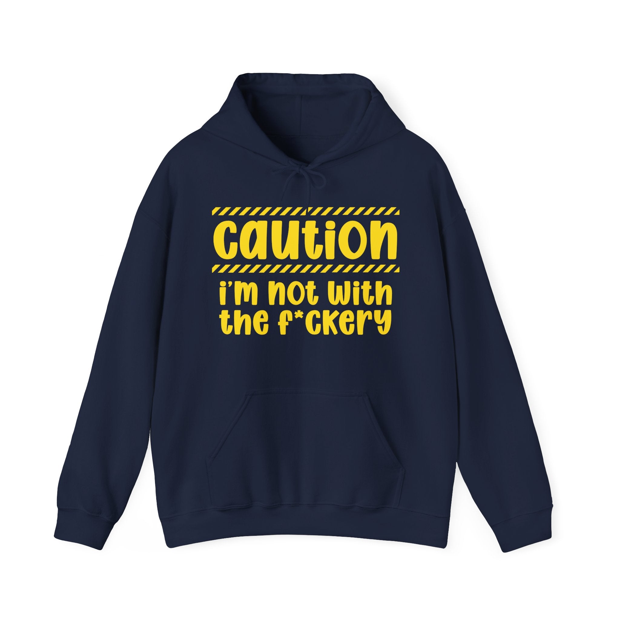 Caution I'm Not With The Fuckery Hoodie – Funny Warning Graphic Hoodie