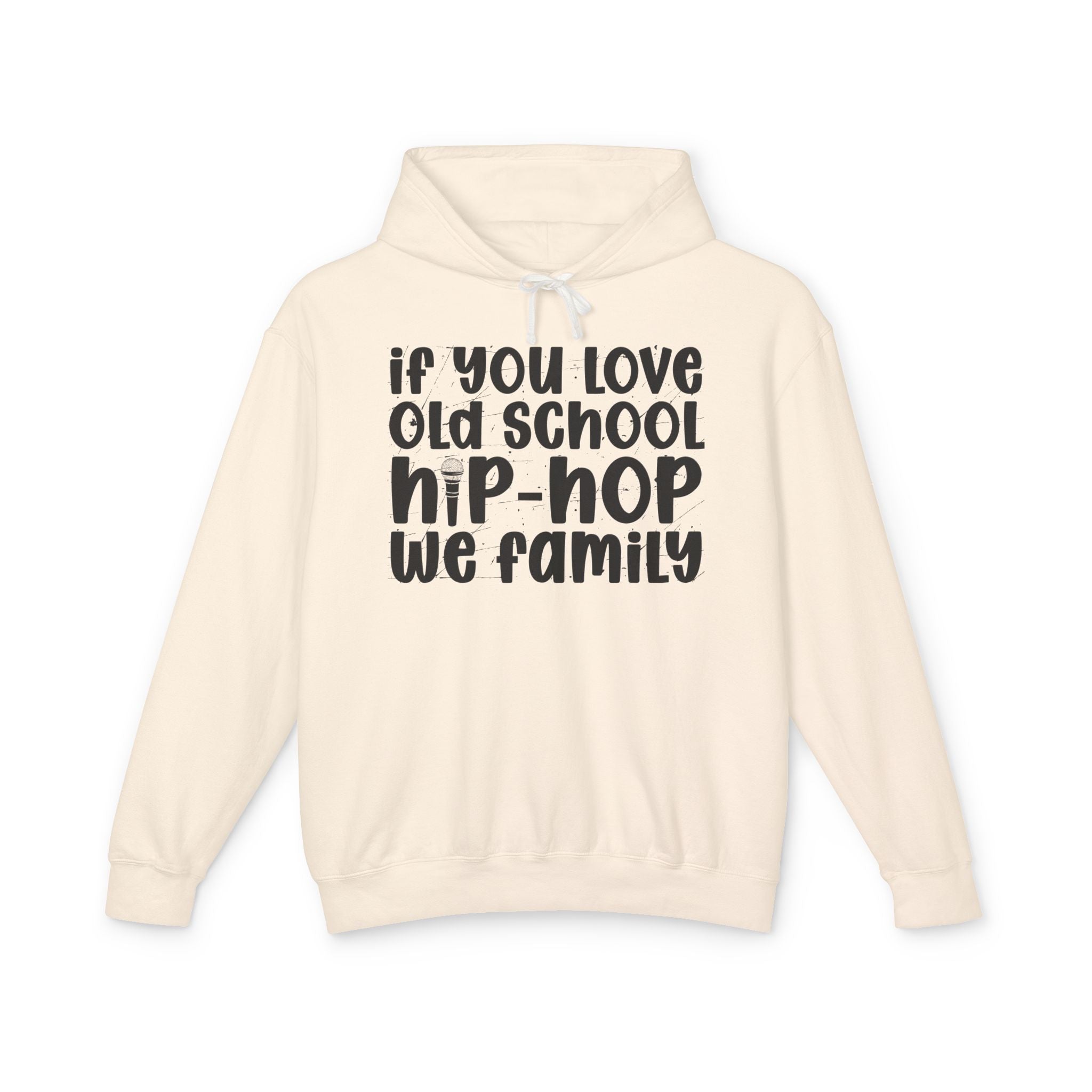 If You Love Old School Hip Hop We Family — Hip——Hop Lovers Hoodie