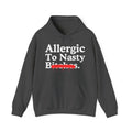 Allergic To Nasty Bitches — Sarcastic Sassy Statement T-Shirt