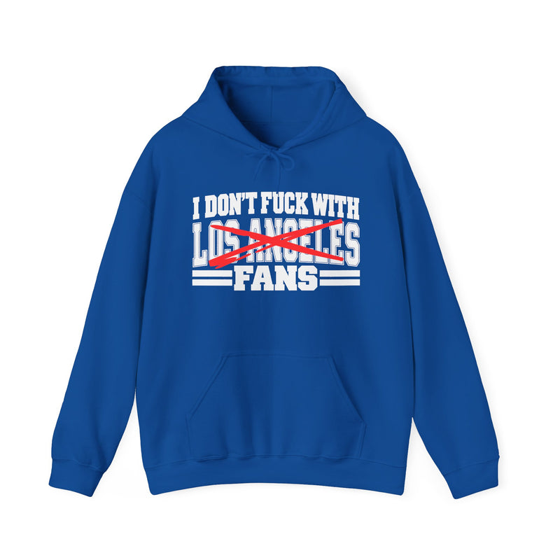 I Don't Fuck With Los Angeles Fans — Bold Anti-Sports Fans Hoodie