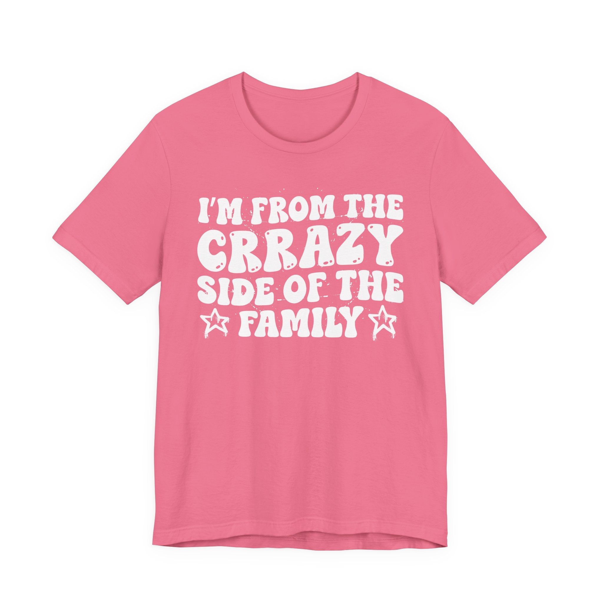 I'm From The Crrazy Side of the Family — Funny Family Pride T-Shirt