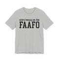 Extra Heavy On The FAAFO T-shirt