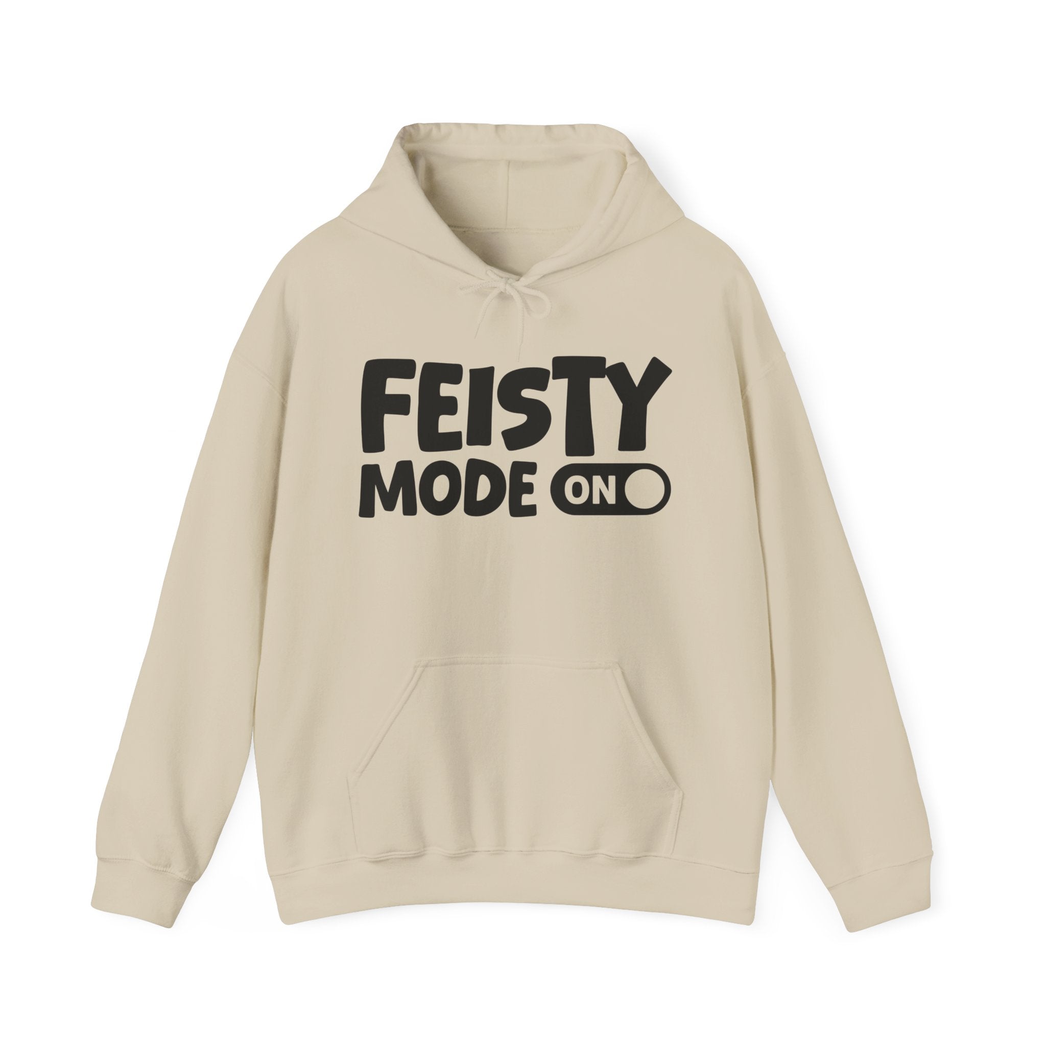 Feisty Mode On — Motivational Positive Graphic Hoodie
