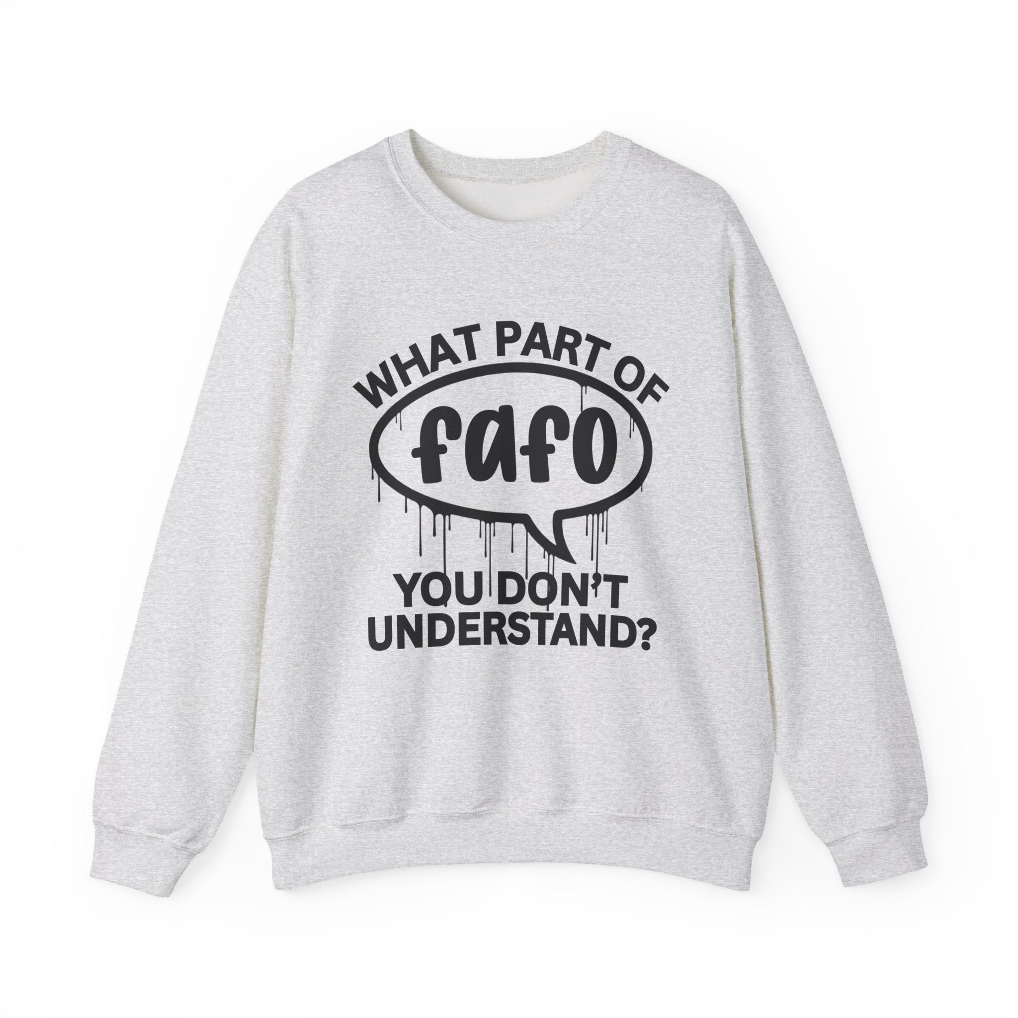 What Part of FAFO You Don’t Understand? Witty Sweatshirt