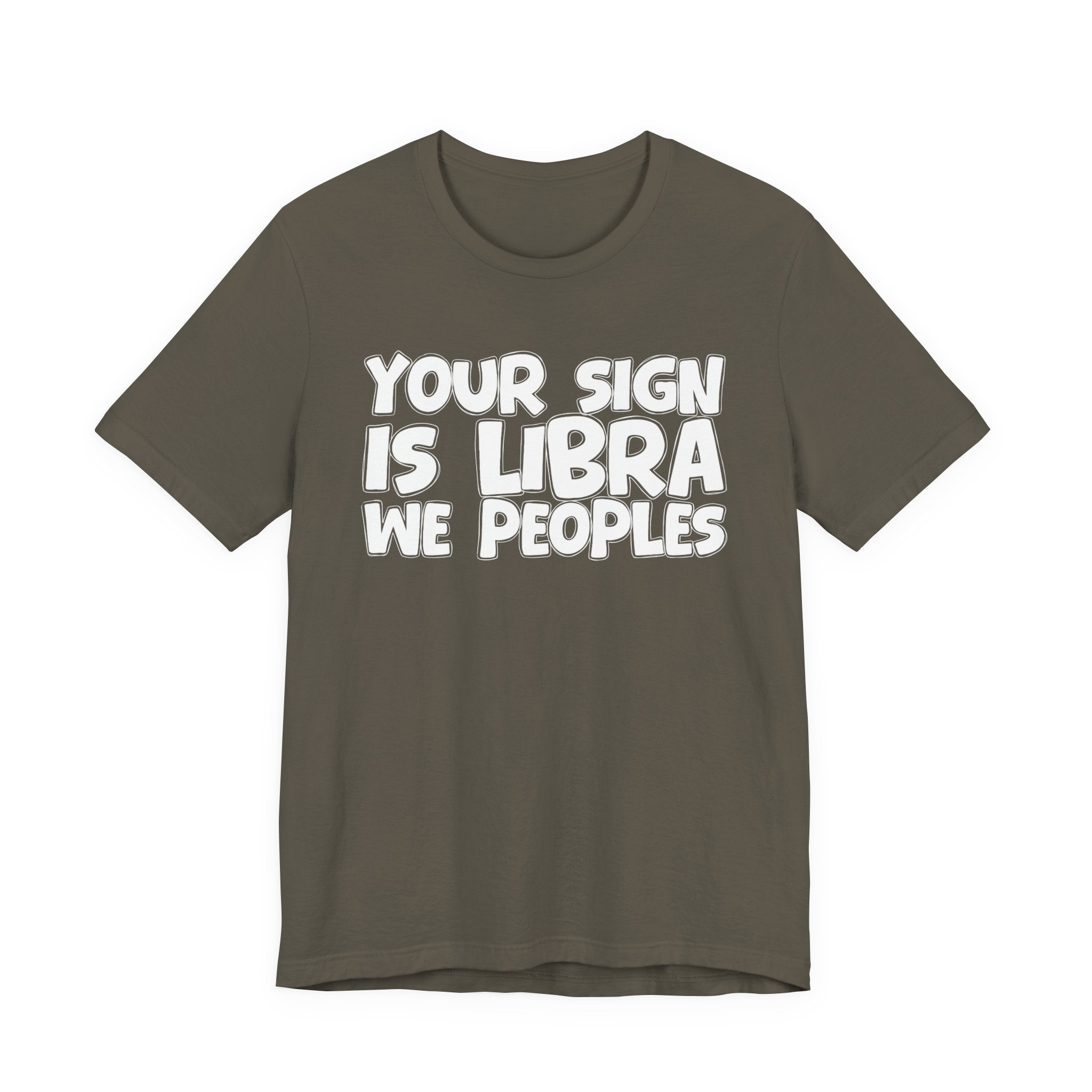 If Your Sign Is LIBRA We Peoples - Fun Astrology Tee for LIBRAS