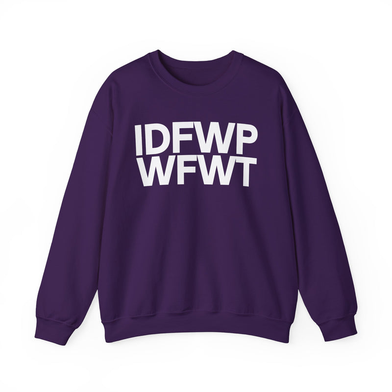 IDFWPWFWT (I Don't Fuck Wit People Who Fuck Wit Trump) — Political Sweatshirt