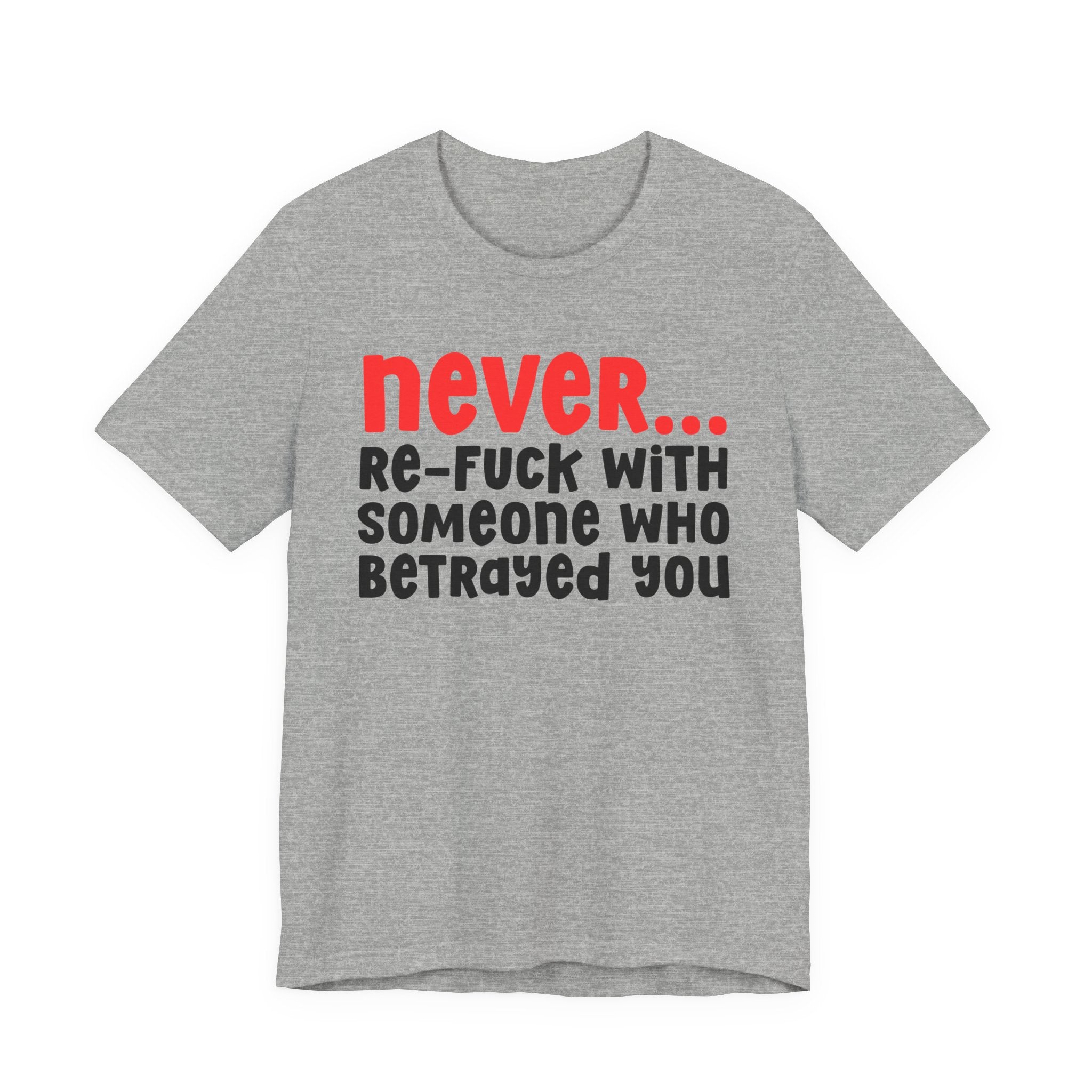 Never Re-Fuck With Someone Who Betrayed You － Urban Warning T-shirt