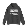 Play Yaself Find Yaself By Yaself — Funny Statement Pullover