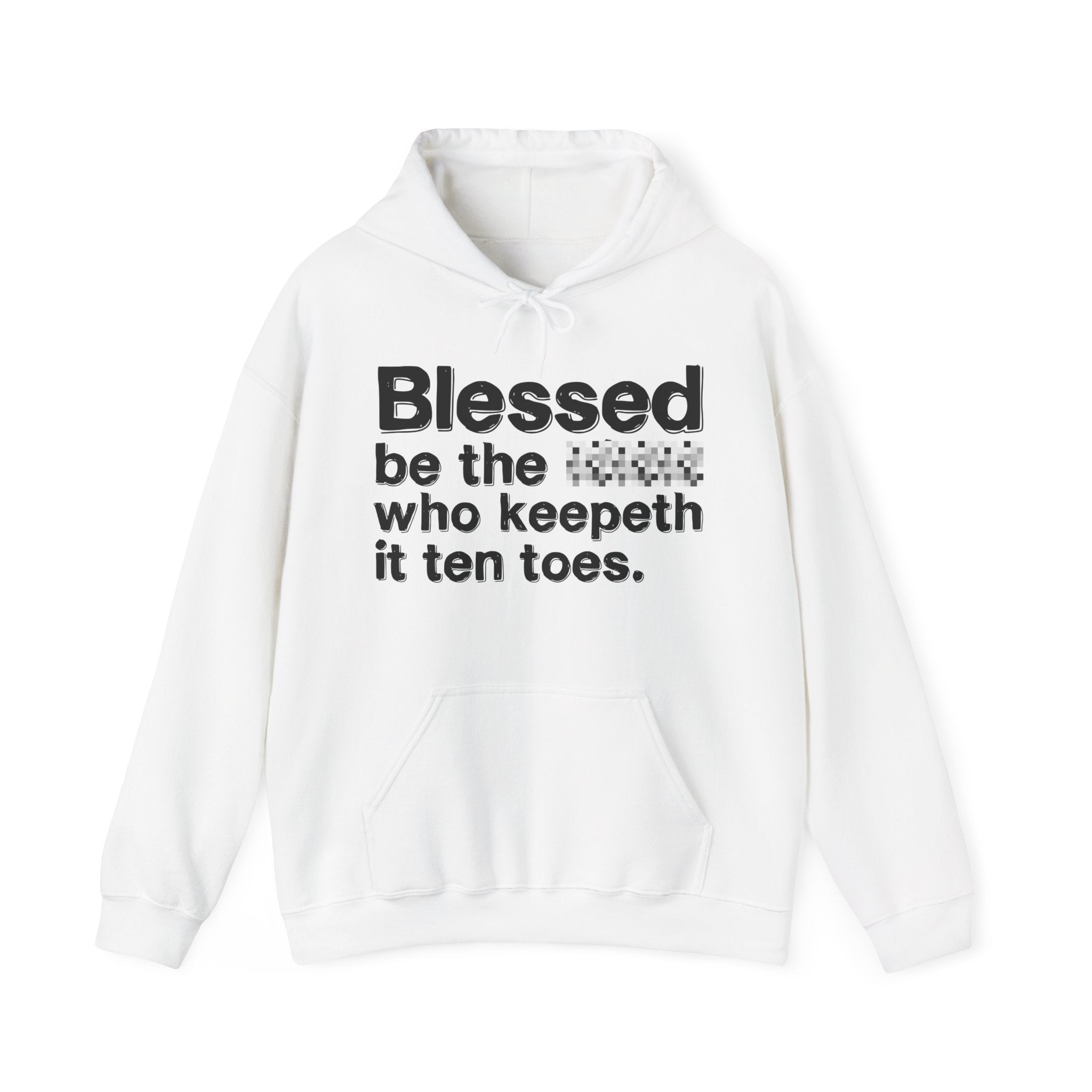 Blessed Be The Bitch Who Keepeth It Ten Toes — Inspirational Hoodie