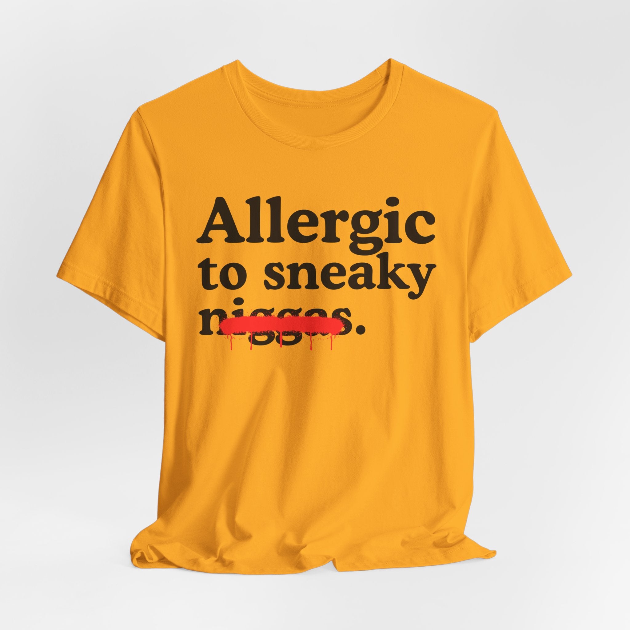 Allergic To Sneaky Niggas - Funny Reaction T-shirt