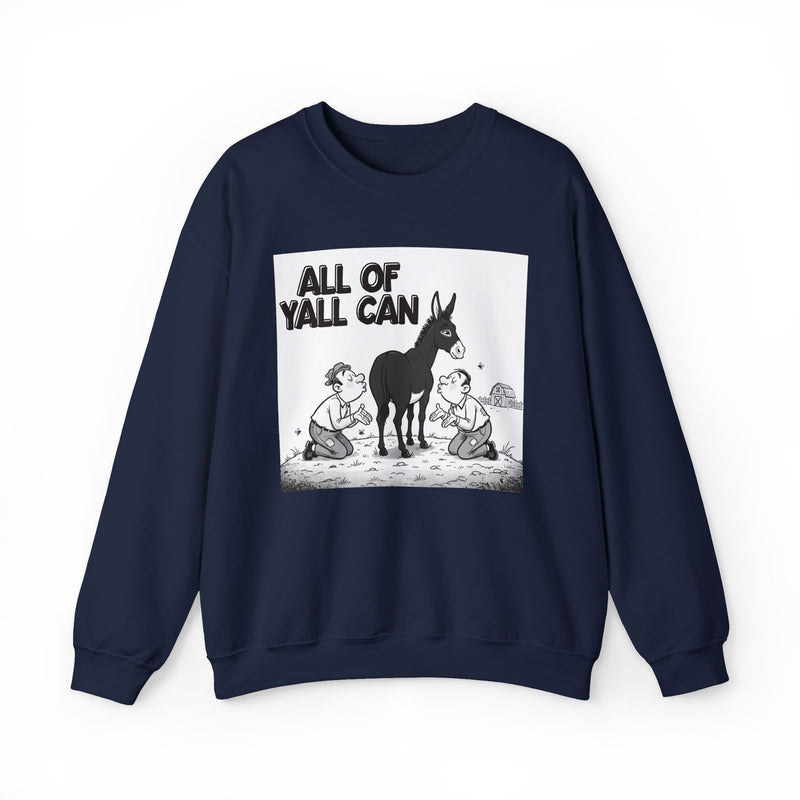 All Of Yall Can (Kiss My Black Ass) — Sweatshirt