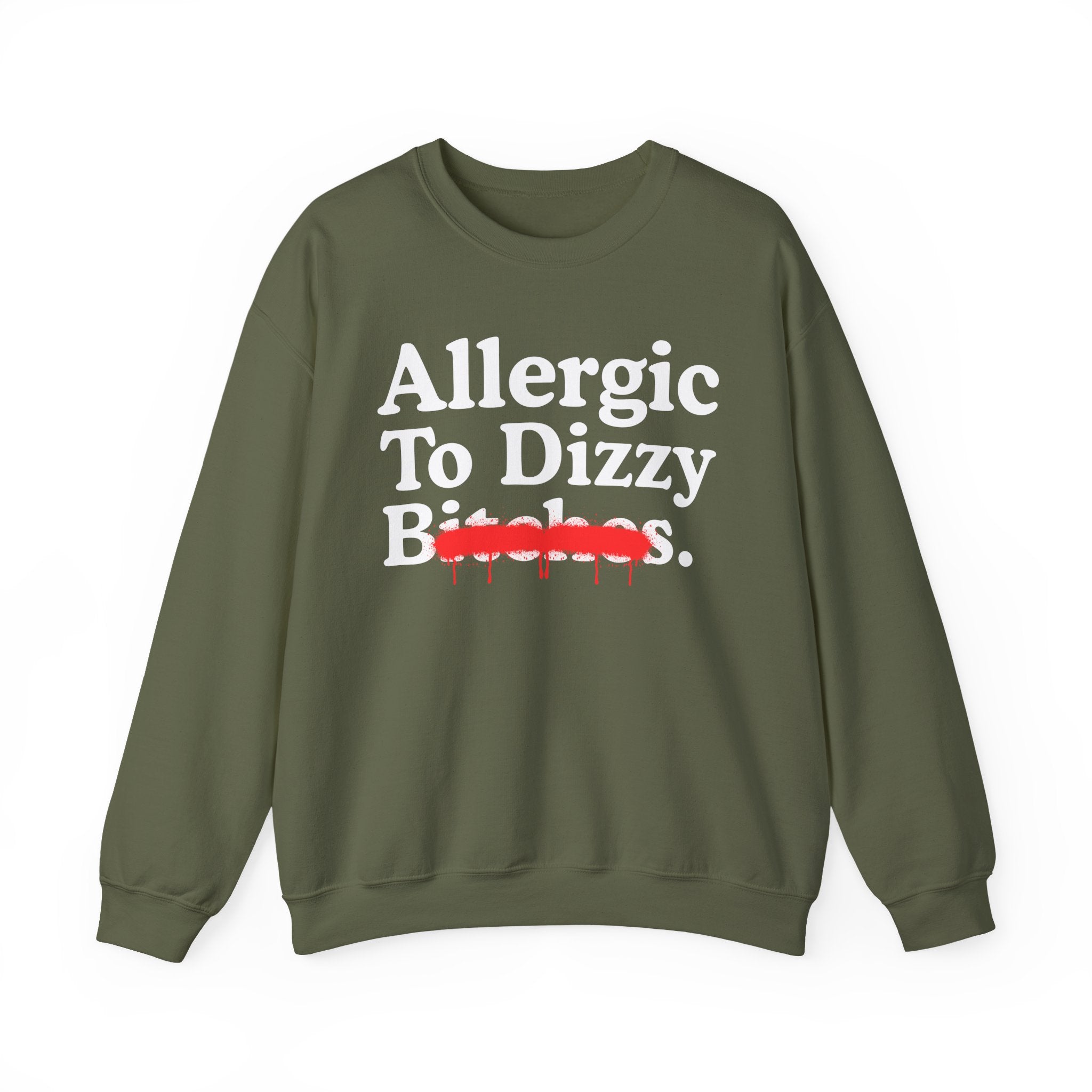 Allergic To Dizzy Bitches — Sarcastic Sassy Statement Sweatshirt