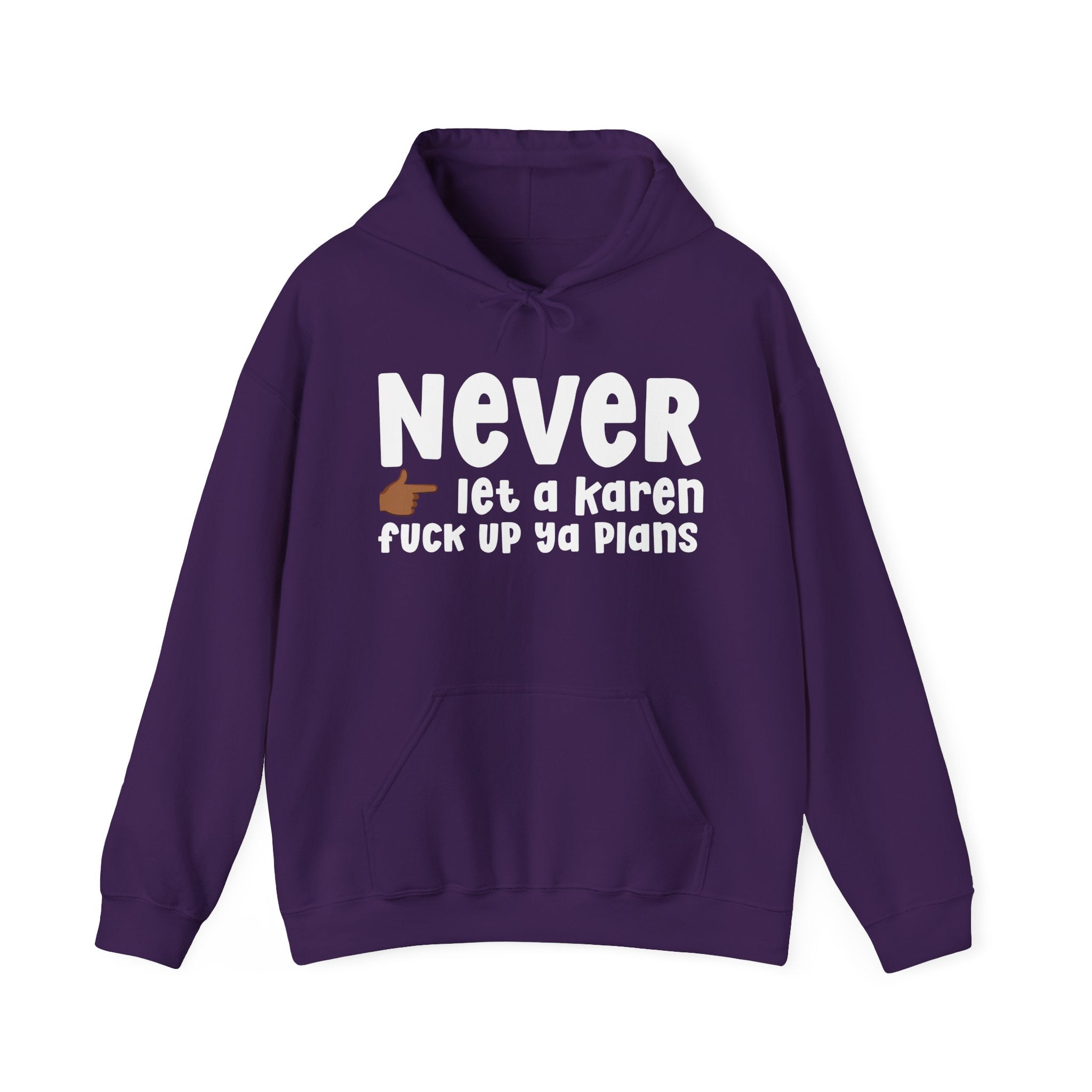 Never Let A Karen Fuck Up Ya Plans  —  Funny Personal Space Hoodie