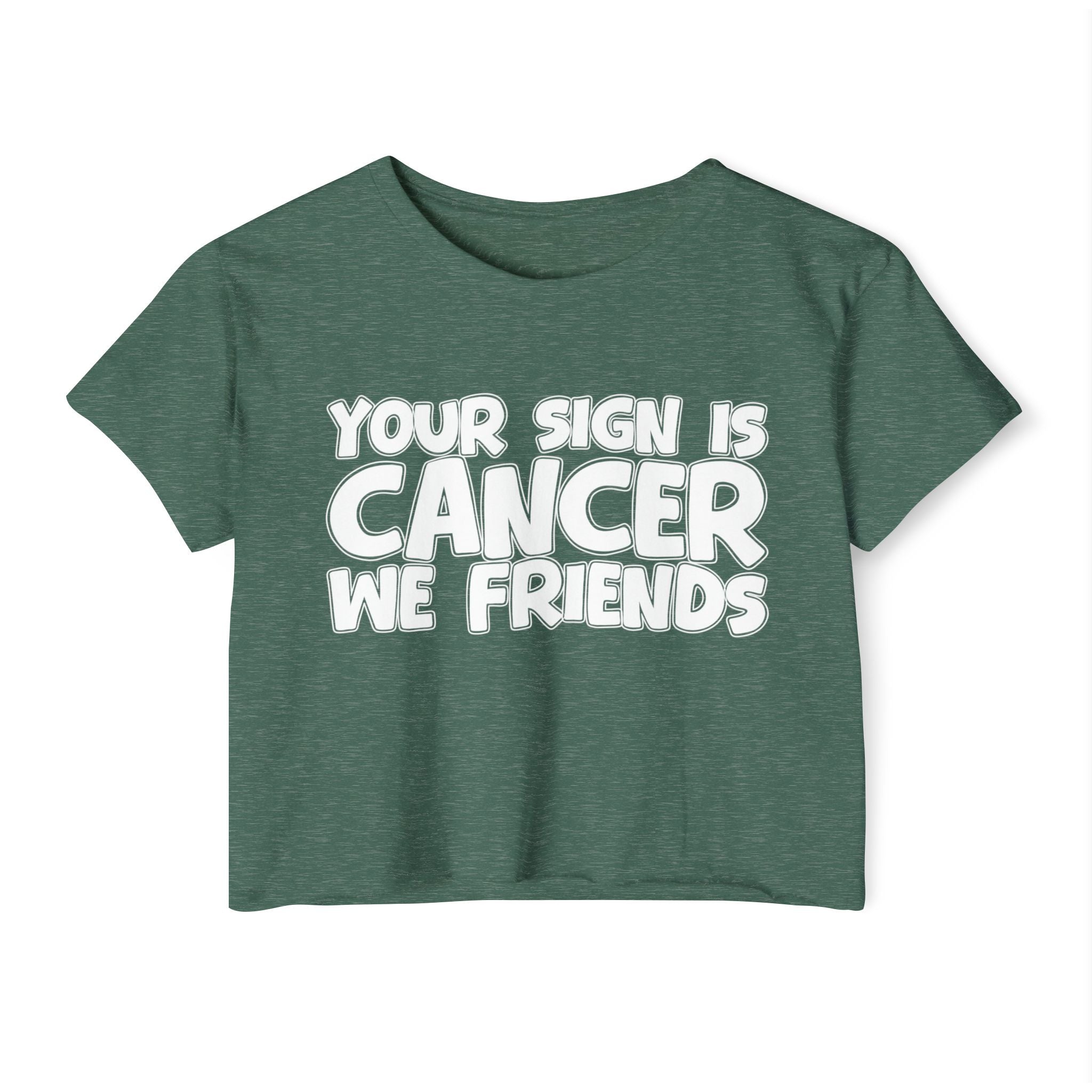 Your Sign Is Cancer We Friends - Fun Zodiac Sign Crop Top
