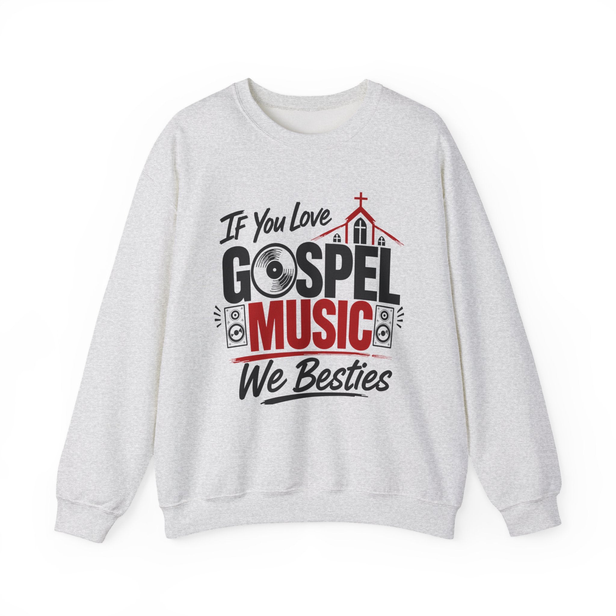 If You Love Gospel Music We Besties － Gospel Music Lover Sweatshirt