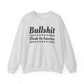 Bullshit Made In America Sweatshirt