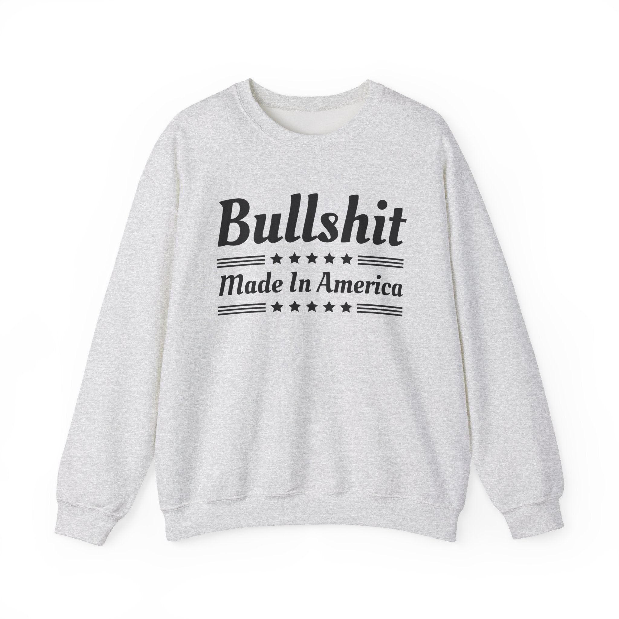 Bullshit Made In America Sweatshirt