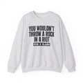 Gen X Slang Sweatshirt - You Wouldn't Throw A Rock In A Riot
