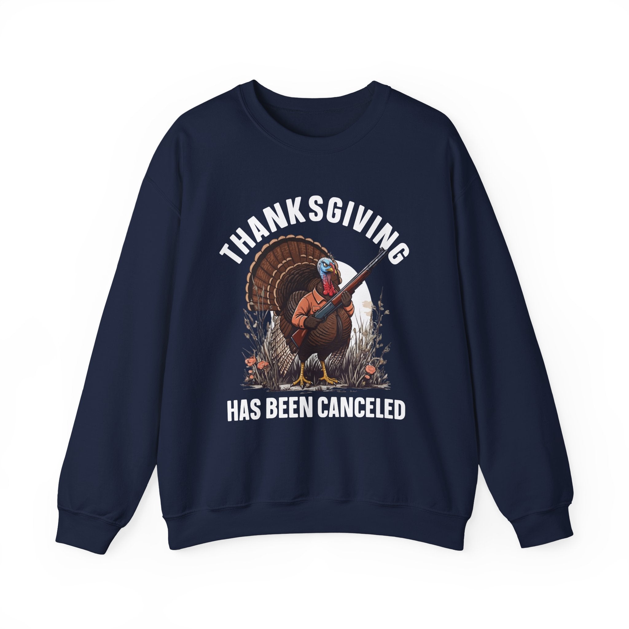 Thanksgiving Has Been Canceled — Sweatshirt