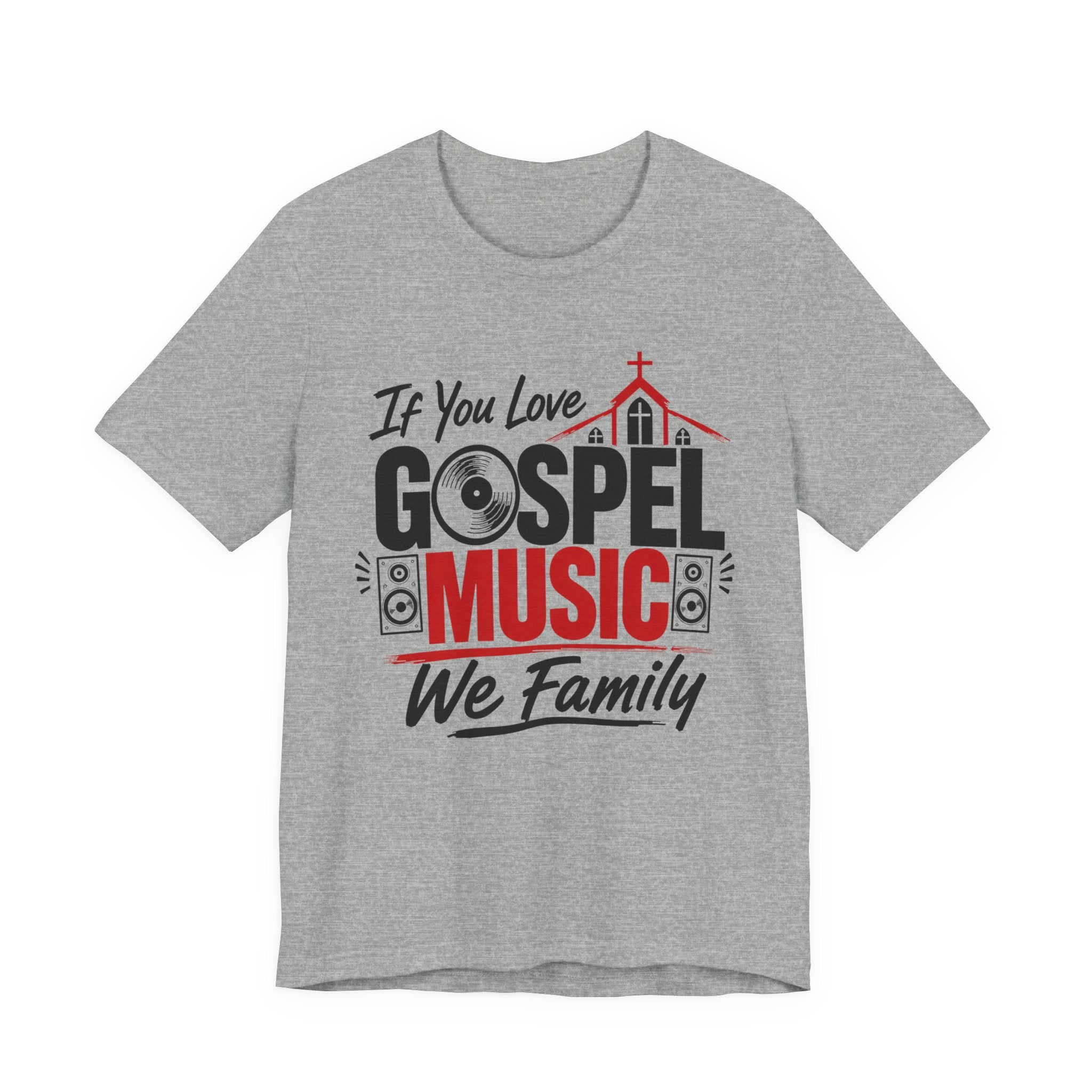 If You Love Gospel Music We Family － Gospel Music Lover T-shirt
