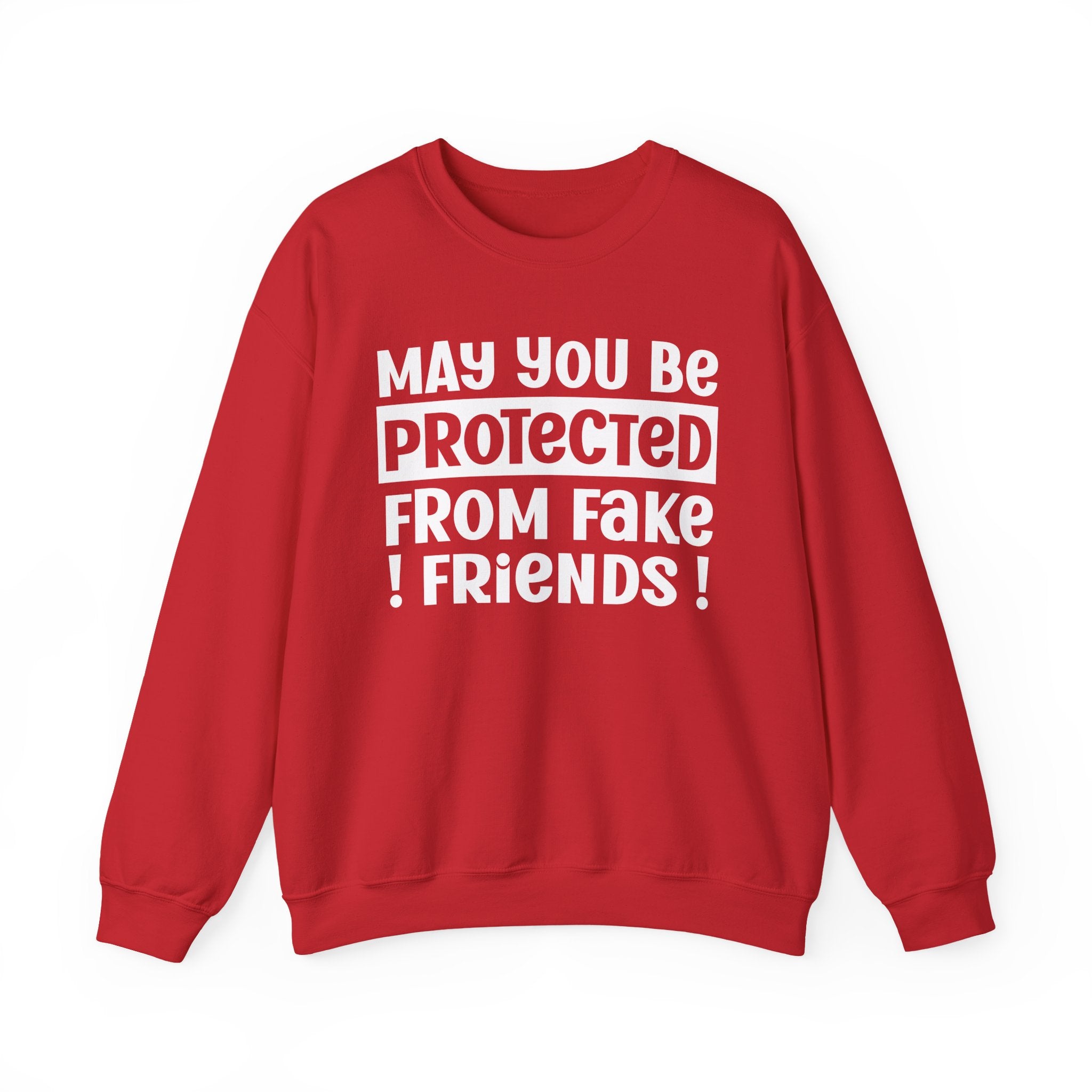 May You Be Protected From Fake Friends - Protective Wish Sweatshirt