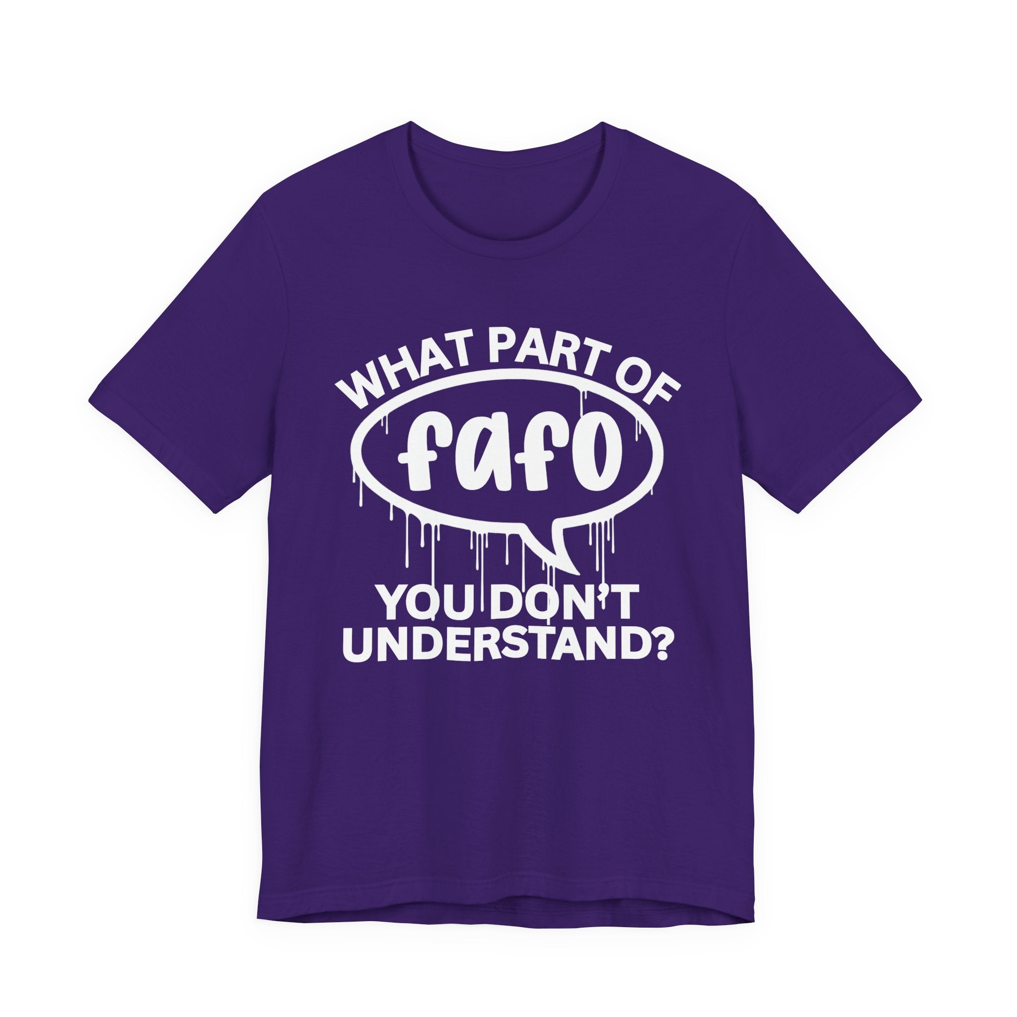 What Part of FAFO You Don't Understand? T-Shirt