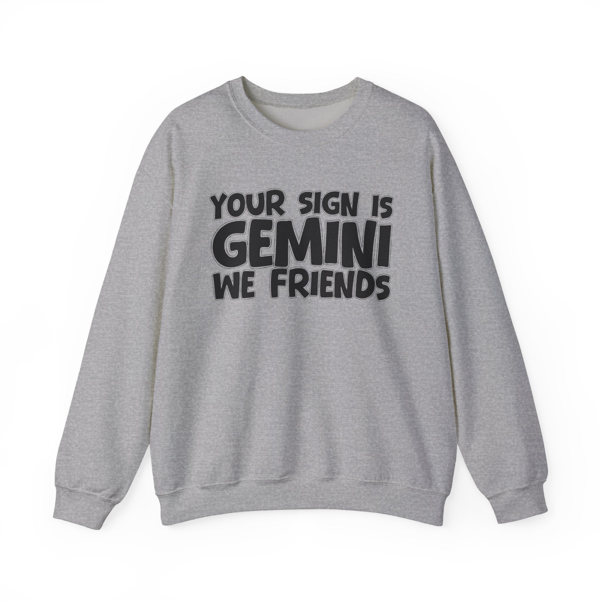 If Your Sign is Gemini We Friends - Fun Astrological Pride Sweatshirt