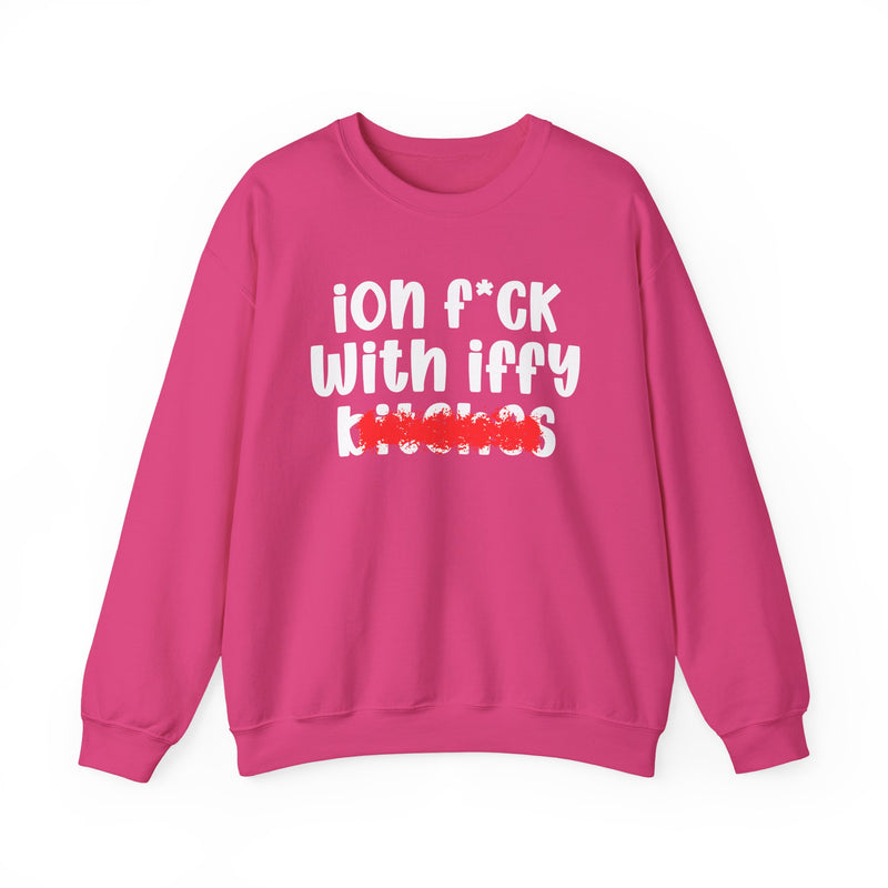 Heliconia sweatshirt with white 'ion f*ck / With iffy / bitches' print and a red distressed smear over the bottom word, front flat-lay view.