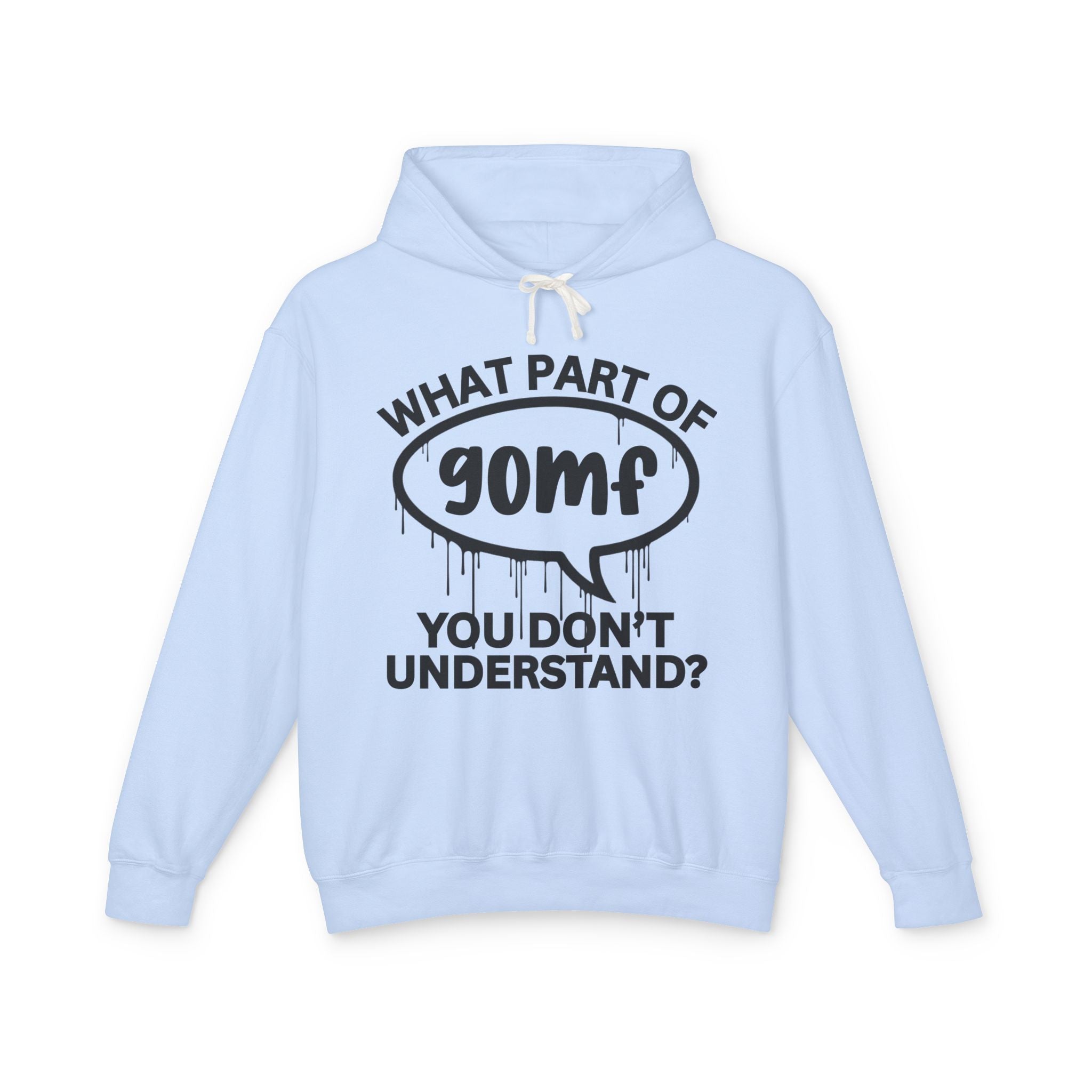 What Part of GOMF You Don't Understand? Bold Statement Sweatshirt